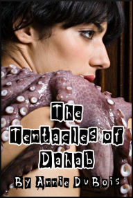 The Tentacles of Dahab (Tentacle Sex Erotica)