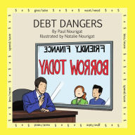 Title: Debt Dangers, Author: Paul Nourigat