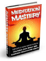 Meditation Mastery - Mindfulness Meditation- Cultivation Your Spirit And Eliminate Destructive Habits