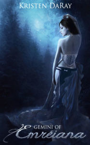 Title: Gemini of Emreiana, Author: Kristen DaRay