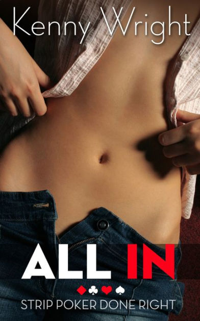 All In Strip Poker Done Right by Kenny Wright eBook Barnes and Noble®