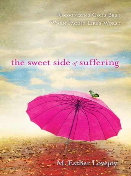 The Sweet Side Of Suffering By M Esther Lovejoy Ebook Barnes And Noble®