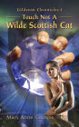 Gildevon Chronicles I: Touch Not A Wilde Scottish Cat