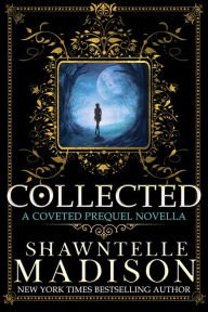 Title: Collected: A Coveted Novella, Author: Shawntelle Madison