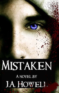Title: Mistaken, Author: J.A. Howell