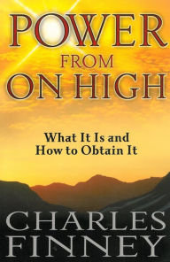 Title: Power from on High: What It Is and How to Obtain It, Author: Charles Finney