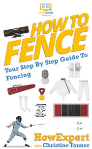 How To Fence - Your Step-By-Step Guide To Fencing