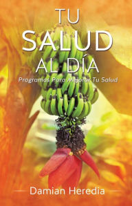Title: TU SALUD AL DIA, Author: Damian Heredia