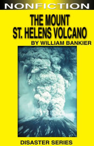 Title: The Mount St. Helens Volcano, Author: William Banker