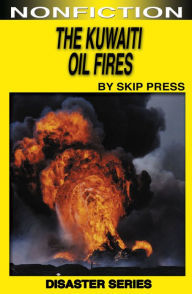 Title: The Kuwaiti Oil Fires, Author: Skip Press
