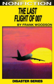 Title: The Last Flight of 007, Author: Frank Woodson