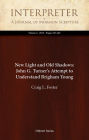 New Light and Old Shadows: John G. Turner’s Attempt to Understand Brigham Young