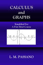 CALCULUS AND GRAPHS, SIMPLIFIED FOR A FIRST BRIEF COURSE