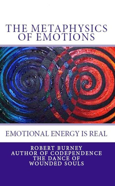 The Metaphysics of Emotions - emotional energy is real
