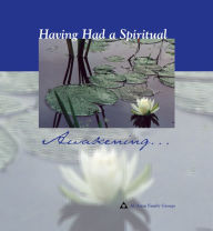 Title: Having Had a Spiritual Awakening, Author: Al-Anon Family Groups