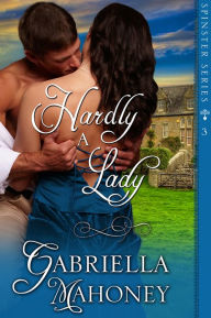 Title: Hardly a Lady, Author: Gabriella Mahoney