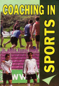 Title: Coaching in Sports, Author: Dr. Ashok Kumar Rawat