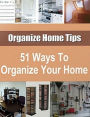 51 Ways to Organize Your Home