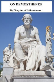 Title: On Demosthenes, Author: Dionysius of Halicarnassus