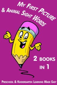 Title: My First Picture and Animal Sight Words. Build Word Recognition Skills, Author: Preschool And Kindergarten Learning Made Easy