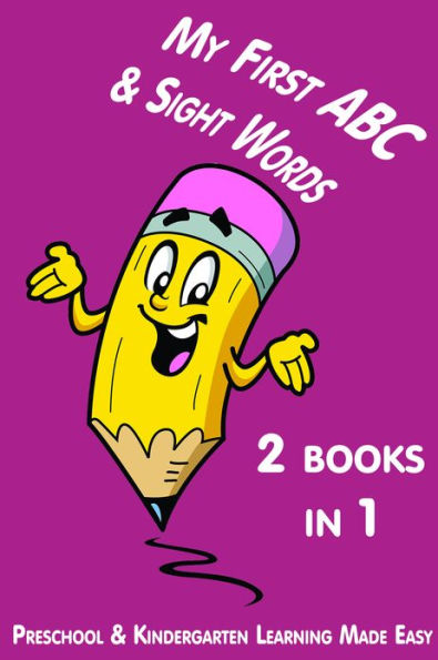 My First ABC and Sight Words Book. Build Letter and Word Recognition Skills
