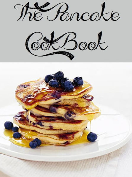 The Pancake Cookbook (227 Recipes)