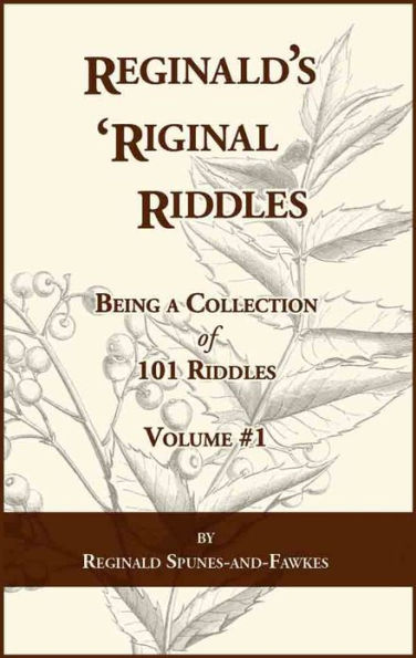 Reginald's 'Riginal Riddles Volume #1