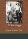 A Texas Ranger: A Western Classic By William MacLeod Raine! AAA+++
