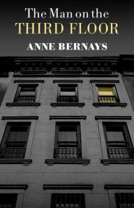 Title: The Man on the Third Floor, Author: Anne Bernays