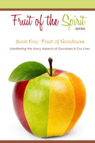 Fruit of Goodness