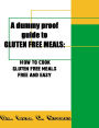 A dummy proof guide to GLUTEN FREE MEALS_ How to cook gluten free meals free and easy