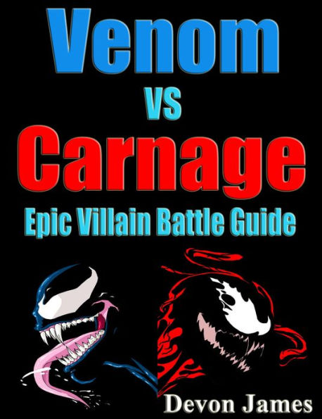 Venom Vs Carnage Epic Villain Battle Guide