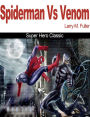 Spiderman Vs Venom Super Hero Classic