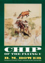 Chip, of the Flying U: A Western, Romance Classic By B. M. Bower! AAA+++