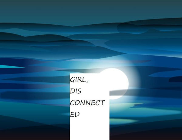 Girl, Disconnected