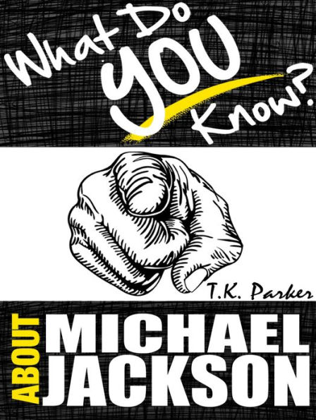 What Do You Know About Michael Jackson?