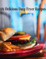 Reference Key to 101 Recipes for the Deep Fryer - Prepare yourself for the ultimate taste treat! ..