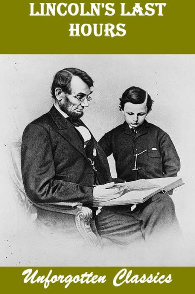 LINCOLN'S LAST HOURS