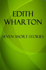 Title: Seven Short Stories, Author: Edith Wharton