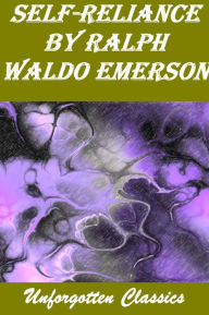 Self-Reliance ~ Ralph Waldo Emerson