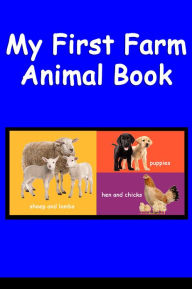 Title: My First Farm Animal Book. An Animal Picture Book, Author: My World Books