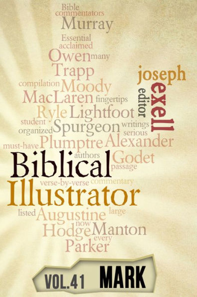 The Biblical Illustrator - Vol. 41 - Pastoral Commentary on Mark