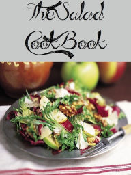 Title: The Salad Cookbook (2762 Recipes), Author: Anonymous