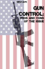 Gun Control: The Pros and Cons of the Issue