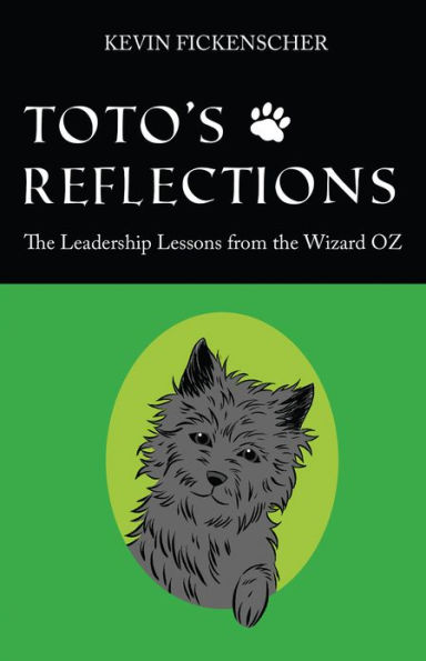 Toto's Reflections: The Leadership Lessons from the Wizard OZ