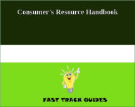Consumer's Resource Handbook