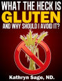 What the Heck Is Gluten and Why Should I Avoid It?