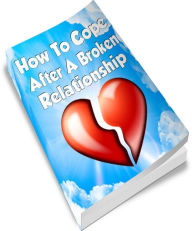 How to Cope up After a Broken Relationship