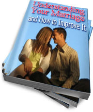 Understanding Your Marriage and How to Improve It