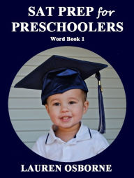 Title: SAT PREP for PRESCHOOLERS: WORD BOOK 1, Author: Lauren Osborne